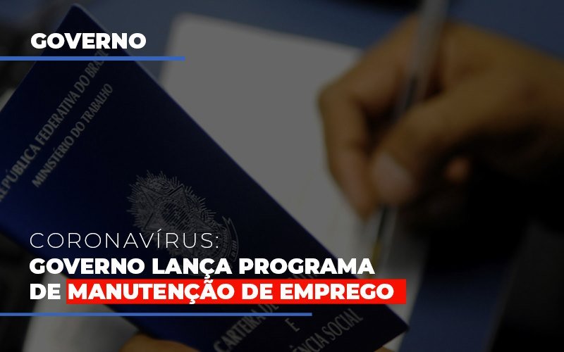 Governo Lanca Programa De Manutencao De Emprego - Contabilidade em Santo André | Costa Menezes Contábil